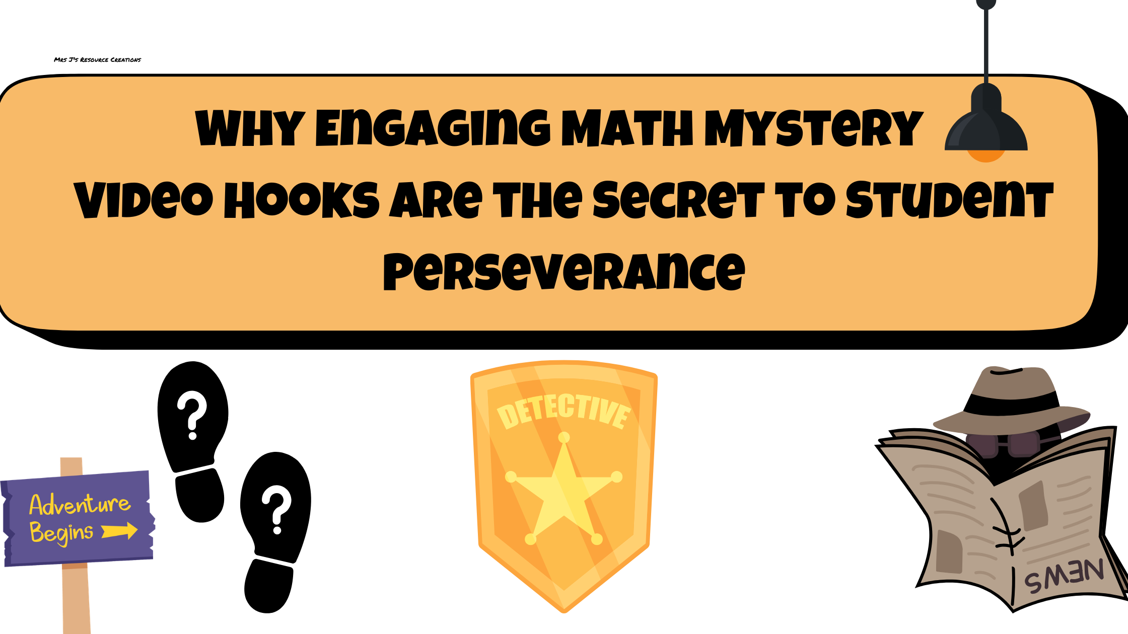 Why Engaging Math Mystery Video Hooks are the Secret to Student Perseverance