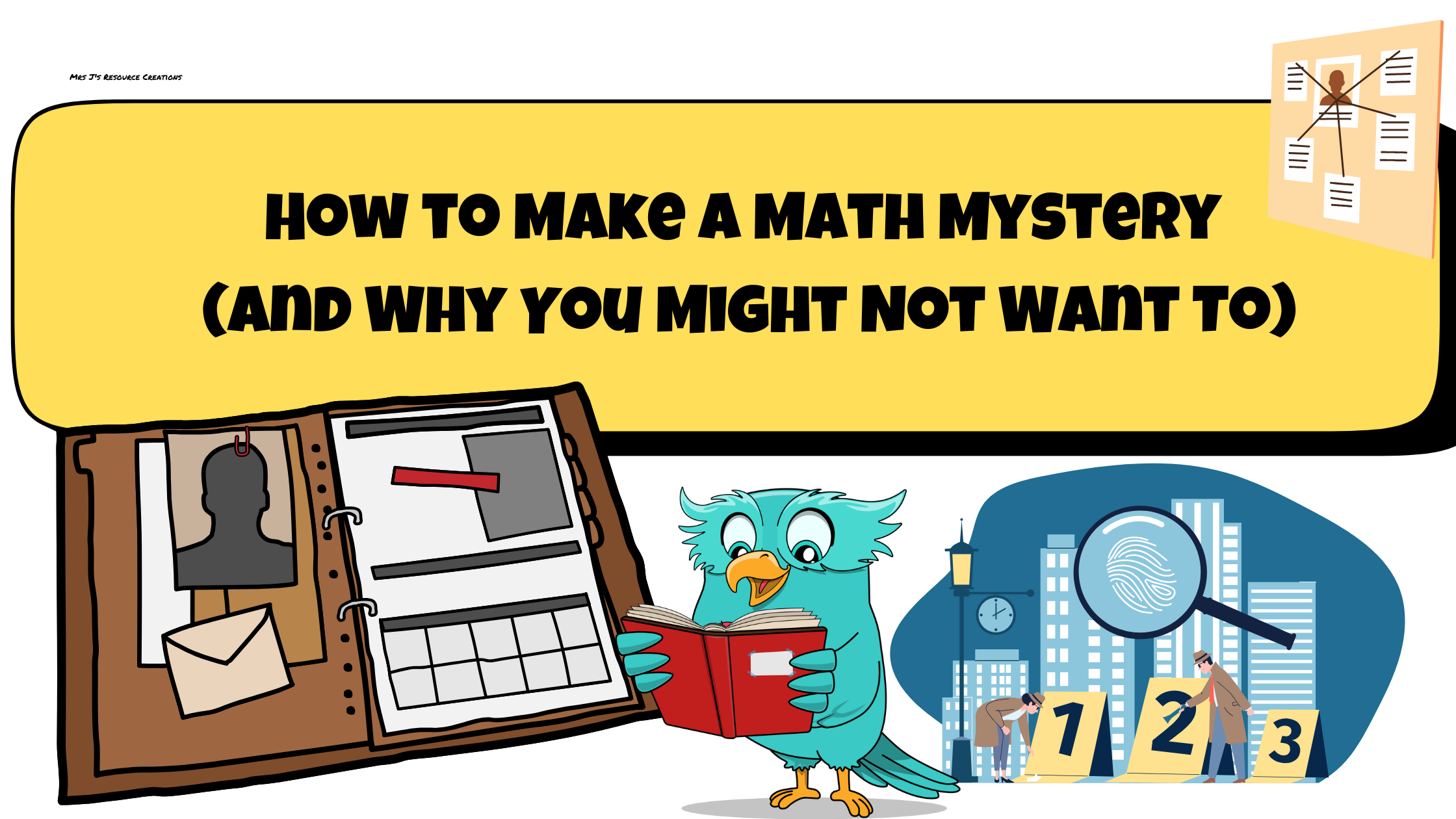 Blog post banner graphic with the text how to make a math mystery, surrounded by detective clues and math symbols.